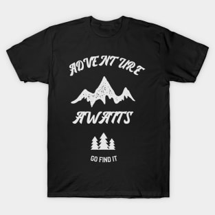 Adventure awaits go find it T-Shirt